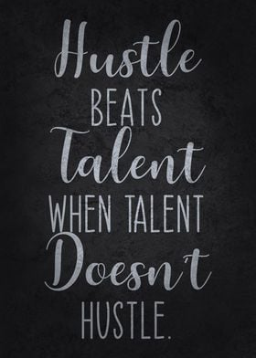 Hustle Beats Talent