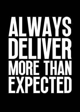 Always deliver than expect