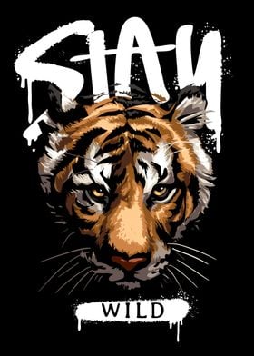 Stay Wild Tiger