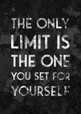 The Only Limit is Yourself