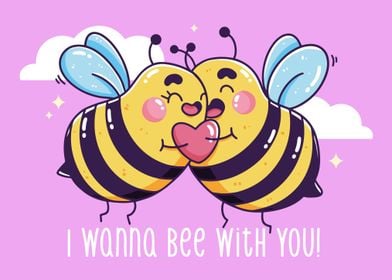 I Wanna Bee With You