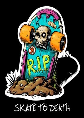 SKATE TO DEATH