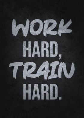 Work Hard Train Hard