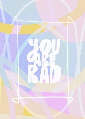 You Are Rad 2