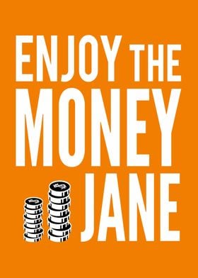 Enjoy The Money Jane