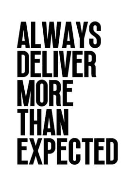 Always deliver more expect