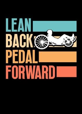 Lean Back Pedal Forward