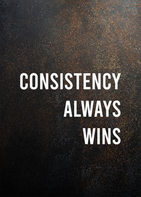 consistency always wins