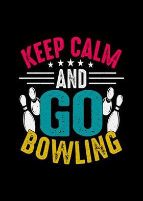 keep calm and go bowling