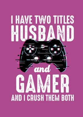 Husband And Gamer