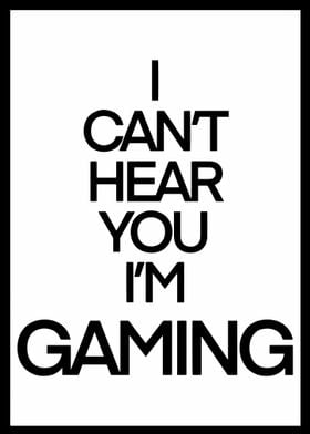 I Cant Hear You Im Game
