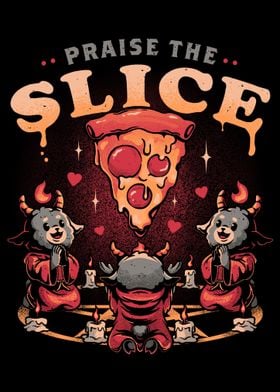 Praise the Slice