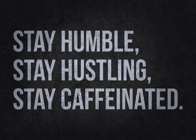 Stay Hustling Caffeinated