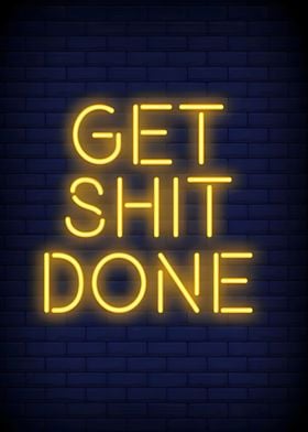 get shit done neon style
