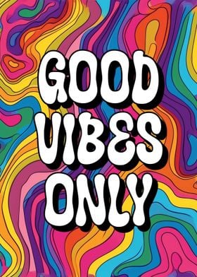 Good Vibes Only