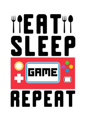 Eat sleep game repeat