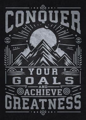 Conquer Achieve Greatness
