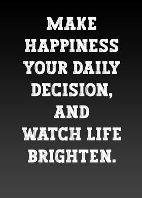 Make happiness your daily 