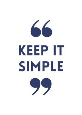 Keep it Simple