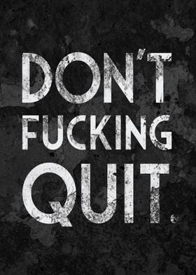 Dont Fucking Quit