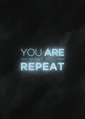 you are what you repeat