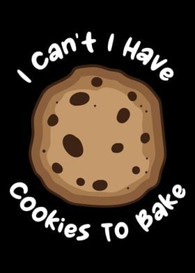 I Cant I Have Cookies To 