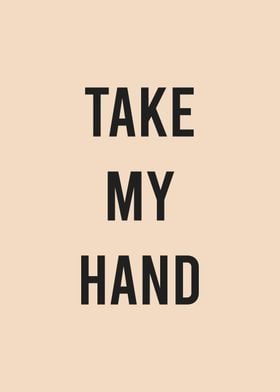 Take my Hand