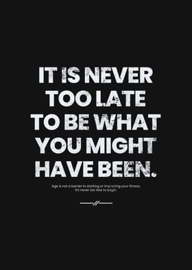 Never Too Late to Begin