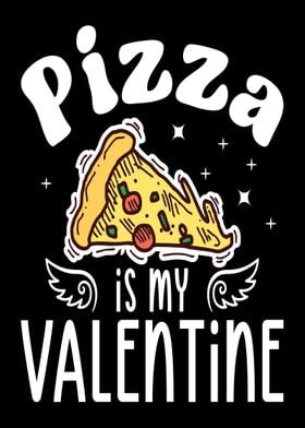pizza  Is My Valentine