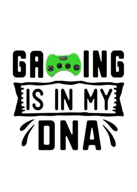 Gaming is n my dna