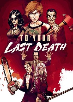 TO YOUR LAST DEATH