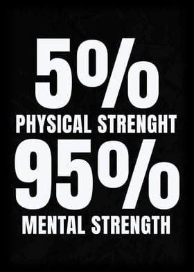 5 Physical 95 Mental Str