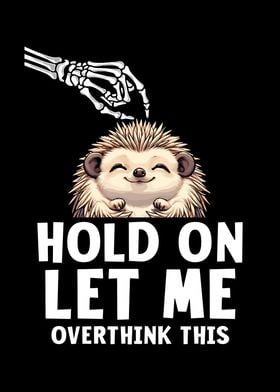 Hold On Let Me Overthink