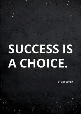 Success is a Choice Quote