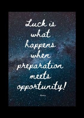Luck is an Opportunity