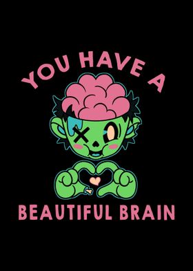 You Have a Beautiful Brain