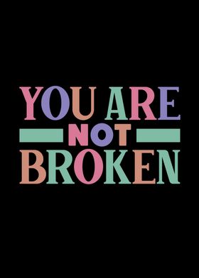 You are not broken