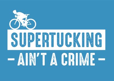 Supertucking Aint A Crime