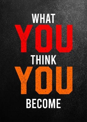 what you think you become