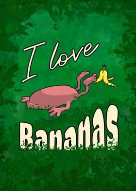 I Love Bananas