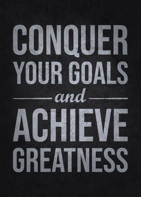 Conquer Goals Greatness