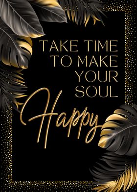 Make Your Soul Happy