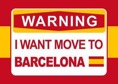 I Want Move To Barcelona