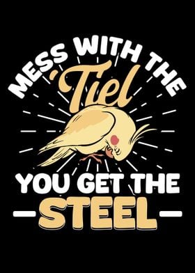 Mess With The Tiel You