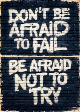 dont be afraid to fail 