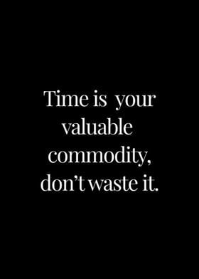 Dont waste time