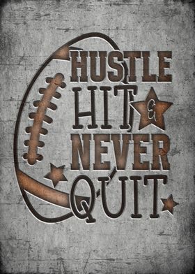 Hustle hit never quit 