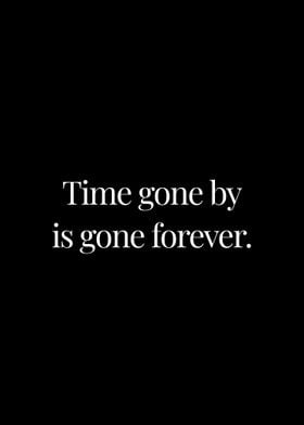 Time gone by forever