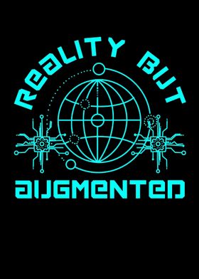 Reality But Augmented