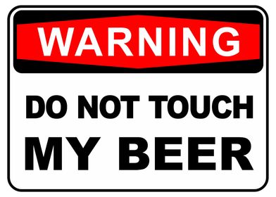 Dont Touch My Beer